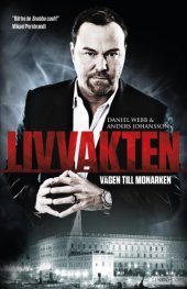 book Livvakten - vägen till monarken