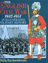 book The English Civil War, 1642-1651: An Illustrated Military History