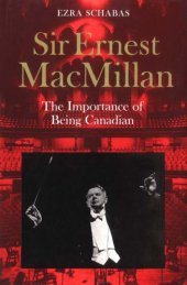 book Sir Ernest MacMillan: The Importance of Being Canadian