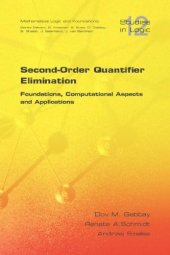 book Second Order Quantifier Elimination: Foundations, Computational Aspects and Applications