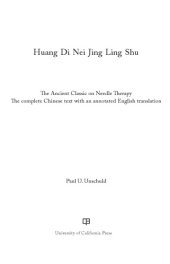 book Huang Di Nei Jing Ling Shu: The Ancient Classic on Needle Therapy. The complete Chinese text with an annotated English translation