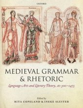 book Medieval Grammar and Rhetoric: Language Arts and Literary Theory, AD 300 -1475