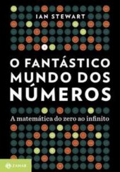 book O fantástico mundo dos números: A matemática do zero ao infinito