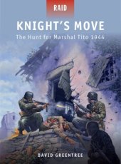 book Knight’s Move: The Hunt for Marshal Tito, 1944