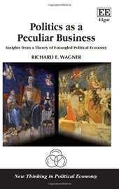 book Politics as a Peculiar Business: Insights from a Theory of Entangled Political Economy