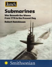 book Jane’s Submarines: War Beneath the Waves From 1776 to the Present Day