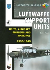 book Luftwaffe Support Units: Units, Aircraft, Emblems and Markings, 1933-1945