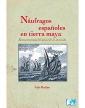 book Náufragos españoles en tierra maya : reconstrucción del inicio de la invasión