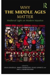 book Why the Middle Ages Matter: Medieval Light on Modern Injustice