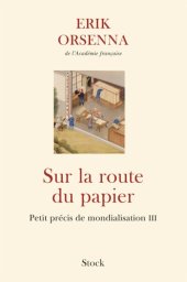 book Sur la route du papier. Petit précis de mondialisation III