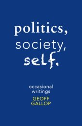 book Politics, society, self : occasional writings