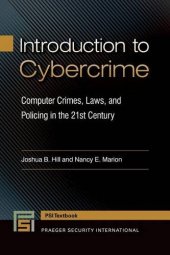 book Introduction to Cybercrime: Computer Crimes, Laws, and Policing in the 21st Century