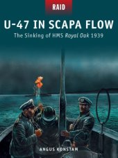 book U-47 in Scapa Flow: The Sinking of HMS Royal Oak, 1939