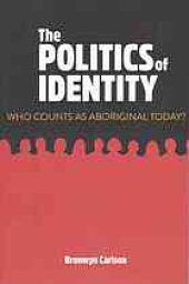 book The politics of identity : who counts as Aboriginal today?