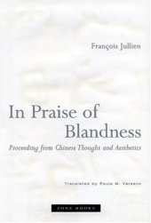 book In Praise of Blandness: Proceeding from Chinese Thought and Aesthetics