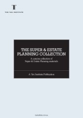 book The super and estate planning collection : a concise collection of super and estate planning materials