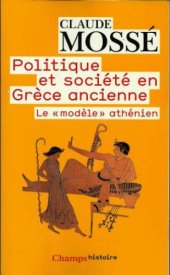 book Politique et société en Grèce ancienne : le modèle athénien