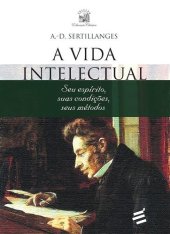 book A Vida Intelectual: Seu espírito, suas condições, seus métodos