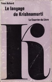 book Le langage de Krishnamurti : l’évolution spirituelle de Krishnamurti et l’évolution de son langage