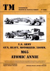 book U.S. Army Gun, Heavy, Motorized, 280mm, M65 Atomic Annie (Tankograd Technical Manual Series 6008)