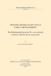 book Tracing Nicholas of Cusa’s Early Development: The Relationship between De concordantia catholica and De docta ignorantia