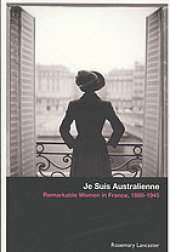 book Je suis Australienne : remarkable women in France, 1880-1945