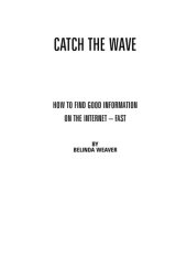 book Catch the wave : how to find good information on the Internet -- fast