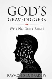 book God’s gravediggers: Why no deity exists