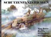 book Schützenpanzerwagen: War Horse of the Panzer Grenadiers (Schiffer Military History №56)