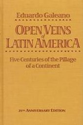 book Open veins of Latin America : five centuries of the pillage of a continent