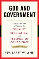 book God and Government: Twenty-Five Years of Fighting for Equality, Secularism, and Freedom of Conscience