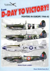 book From D-Day to Victory! Fighters in Europe 1944-1945 (Classic Warbirds №5)