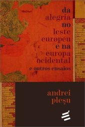 book Da alegria no Leste Europeu e na Europa Ocidental e outros ensaios