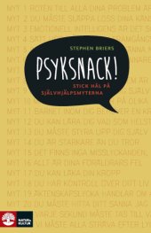 book Psyksnack! : stick hål på självhjälpsmyterna