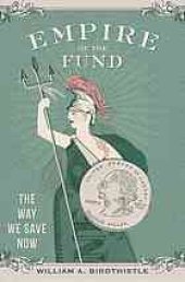 book Empire of the fund : the way we save now