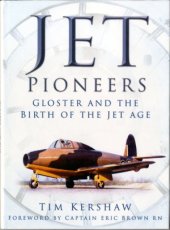 book Jet Pioneers: Gloster and the Birth of the Jet Age