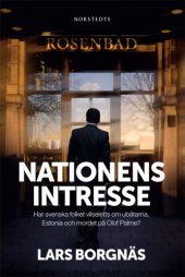 book Nationens intresse : har svenska folket vilseletts om ubåtarna, Estonia och mordet på Olof Palme?