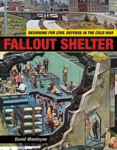 book Fallout Shelter: Designing for Civil Defense in the Cold War