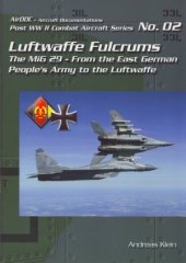 book Luftwaffe Fulcrums: The MiG-29 from the East German People’s Army to the Luftwaffe (Post WW2 Combat Aircraft Series 02)