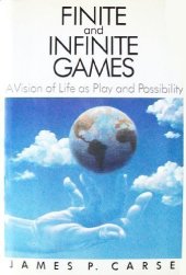 book Finite and Infinite Games: A Vision of Life as Play and Possibility