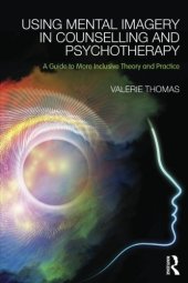 book Using Mental Imagery in Counselling and Psychotherapy: A Guide to More Inclusive Theory and Practice