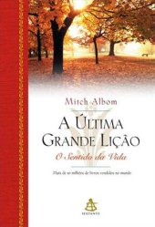 book A Última Grande Lição - O Sentido da Vida