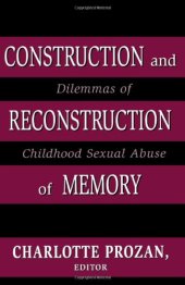 book Construction and Reconstruction of Memory: Dilemmas of Childhood Sexual Abuse