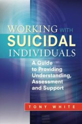 book Working with Suicidal Individuals: A Guide to Providing Understanding, Assessment and Support