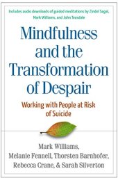 book Mindfulness and the Transformation of Despair: Working with People at Risk of Suicide