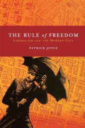 book The Rule of Freedom: Liberalism and the Modern City