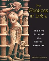 book The Goddess in India: The Five Faces of the Eternal Feminine