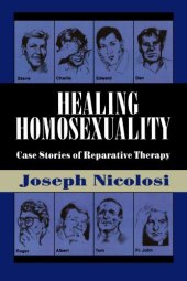 book Healing Homosexuality: Case Stories of Reparative Therapy