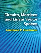 book Circuits, Matrices and Linear Vector Spaces