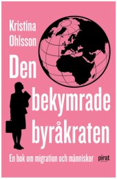 book Den bekymrade byråkraten : en bok om migration och människor